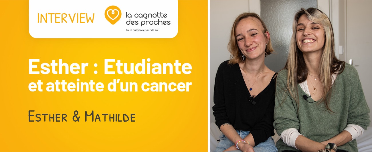 Esther, étudiante et atteinte d’un cancer témoigne.