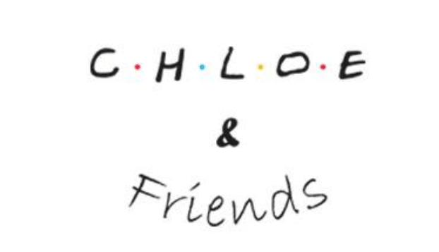 C.H.L.O.E & Friends
