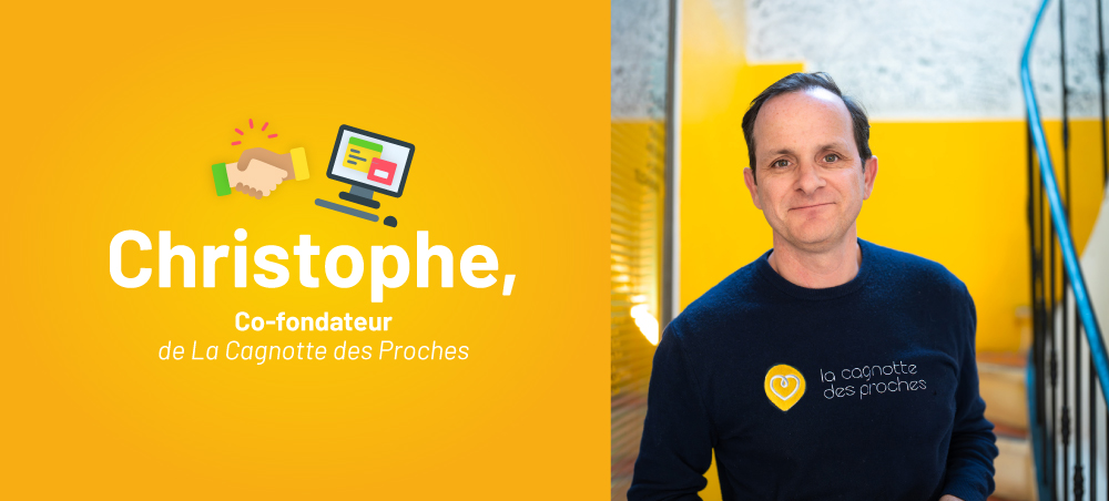 Christophe, co-fondateur de La Cagnotte des Proches