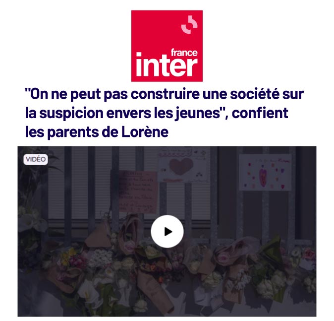 Presse & média 4 ``On ne peut pas construire une société sur la suspicion envers les jeunes``, confient les parents de Lorène