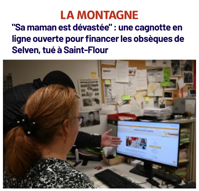 Presse & média 1 ``Sa maman est dévastée`` : une cagnotte en ligne ouverte pour financer les obsèques de Selven, tué à Saint-Flour