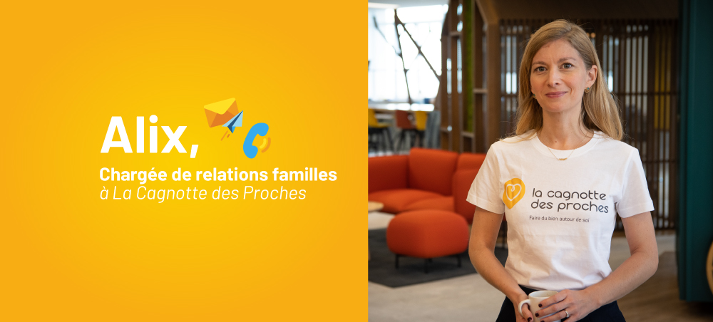 Alix, chargée de relations familles à La Cagnotte des Proches