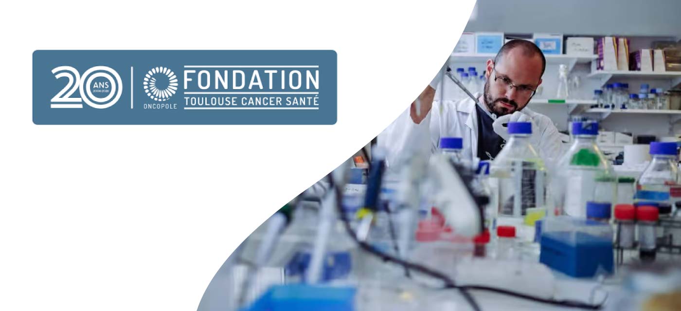 La Fondation Toulouse Cancer Santé 1 La Fondation Toulouse Cancer Santé